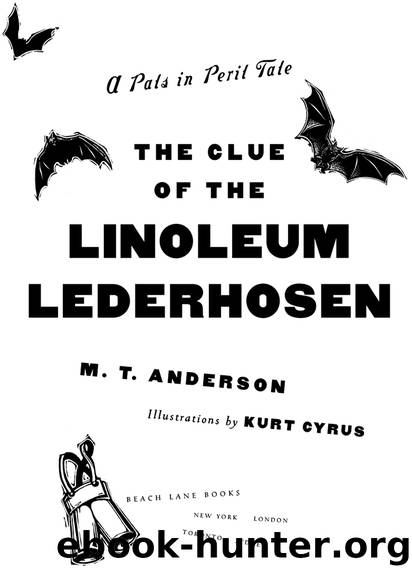 The Clue of the Linoleum Lederhosen by M.T. Anderson