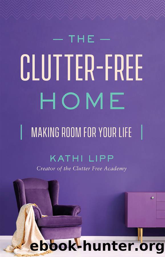 The Clutter-Free Home by Kathi Lipp
