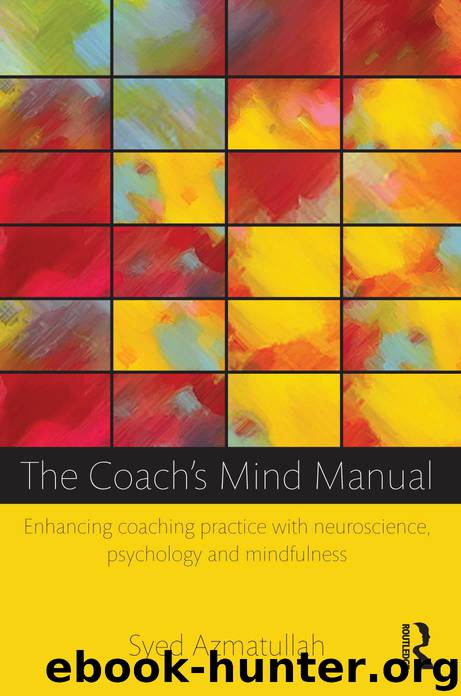 The Coach's Mind Manual: Enhancing coaching practice with neuroscience, psychology and mindfulness by Syed Azmatullah