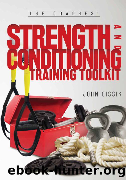 The Coaches’ Strength and Conditioning Training Toolkit by Cissik John