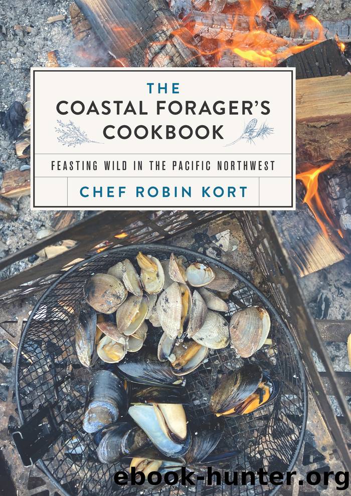 The Coastal Forager's Cookbook by Kort Robin;