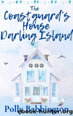 The Coastguard's House Darling Island : Romantic, small town coastal love story for 2022! by Polly Babbington