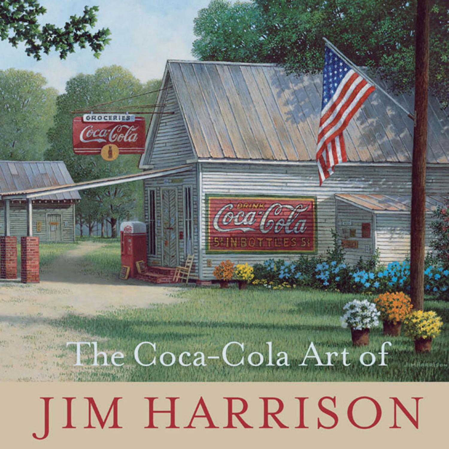 The Coca-Cola Art of Jim Harrison by Jim Harrison