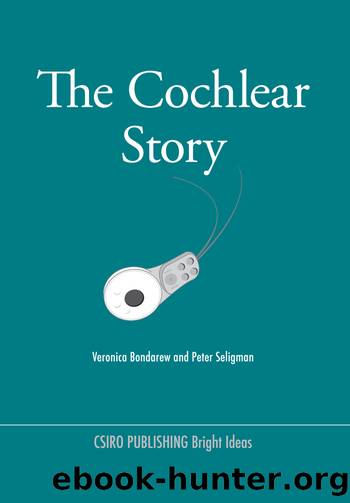 The Cochlear Story by Bondarew Veronica;Seligman Peter;