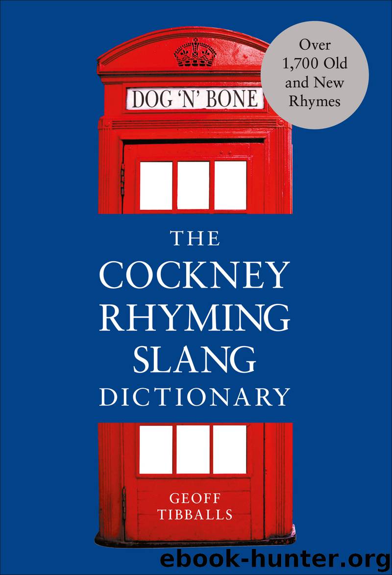 The Cockney Rhyming Slang Dictionary by Geoff Tibballs