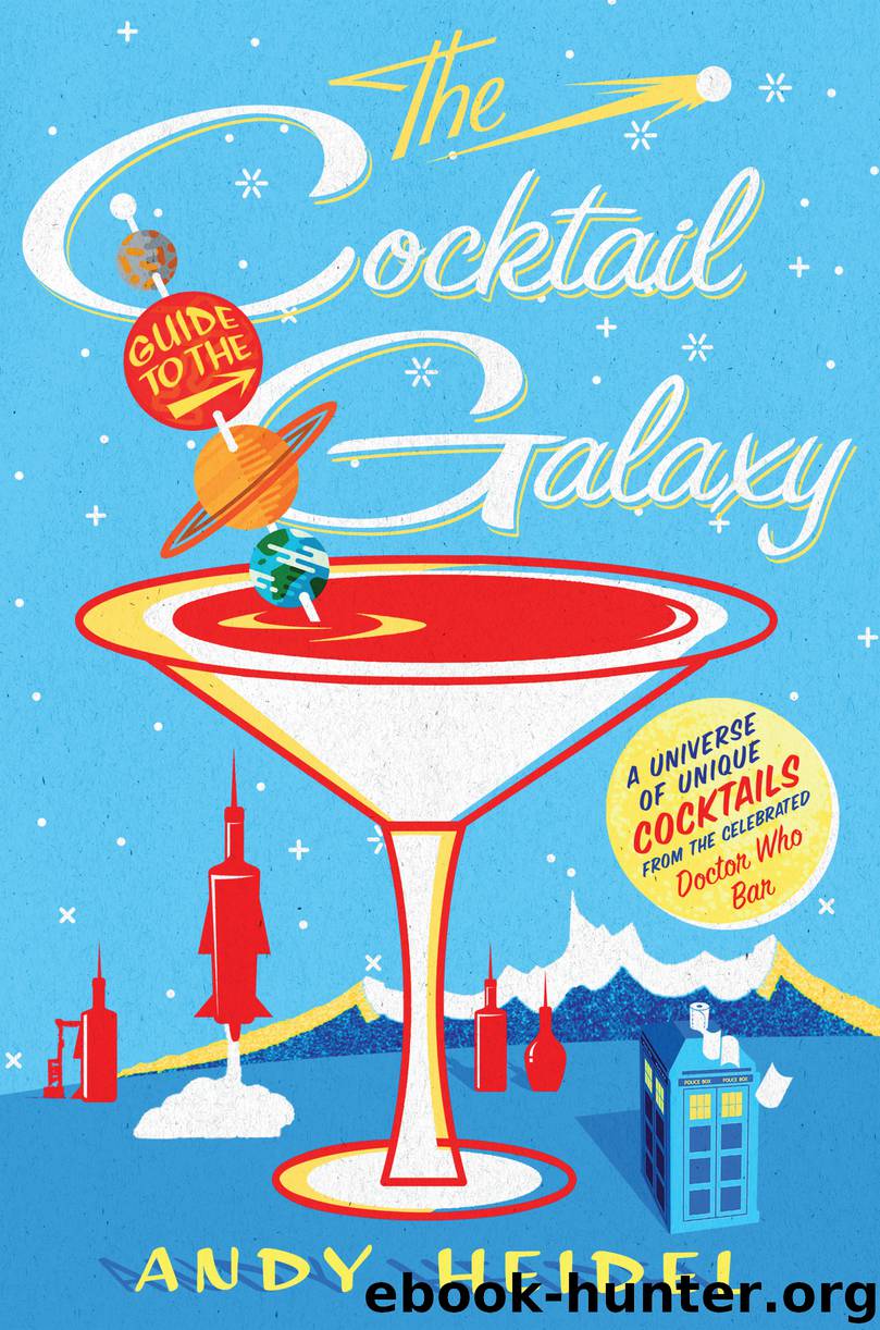 The Cocktail Guide to the Galaxy by Andy Heidel