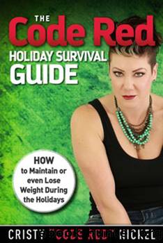 The Code Red Holiday Survival Guide by Cristy "Code Red" Nickel