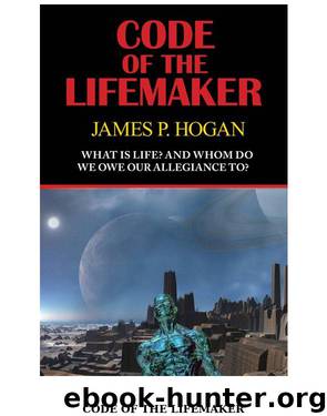 The Code of the Lifemaker by James P. Hogan
