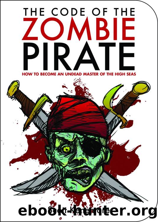 The Code of the Zombie Pirate by Scott Kenemore
