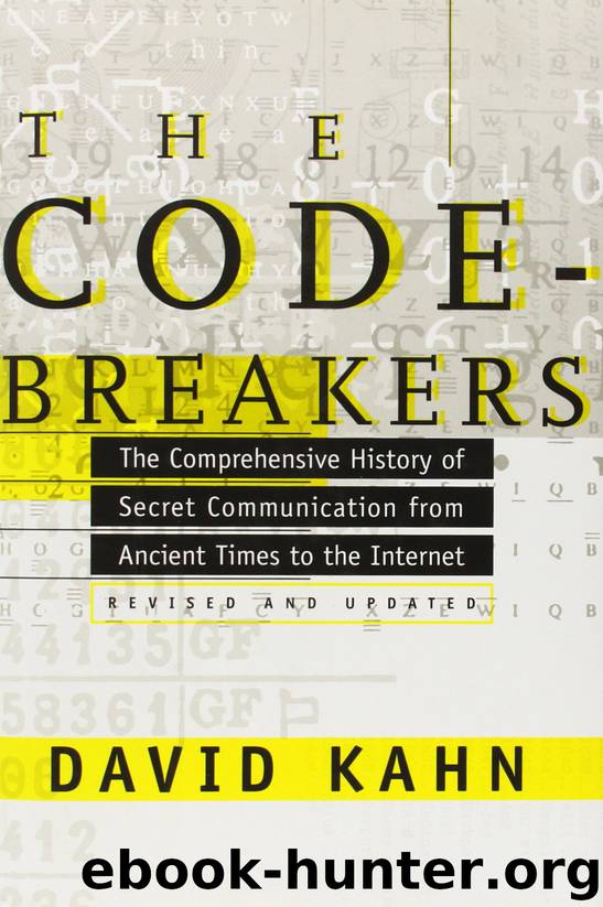 The Codebreakers: The Comprehensive History of Secret Communication from Ancient Times to the Internet by Kahn David