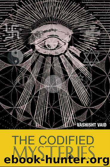 The Codified Mysteries by Vaid Vashisht