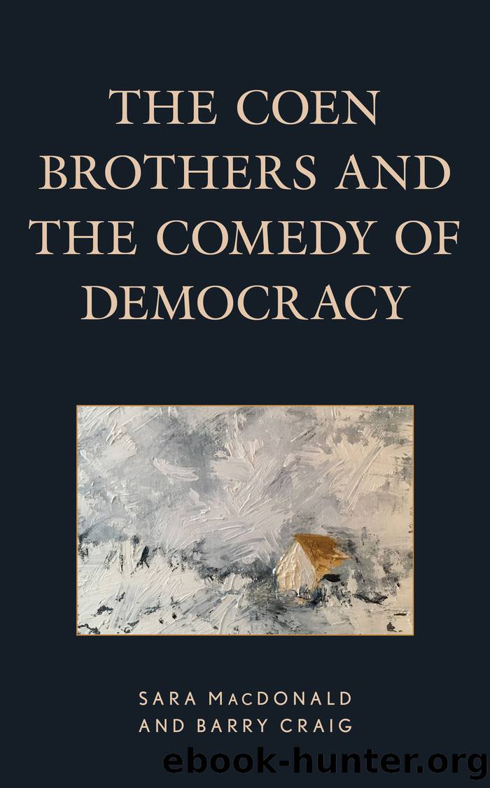 The Coen Brothers and the Comedy of Democracy by MacDonald Sara;Craig Barry;