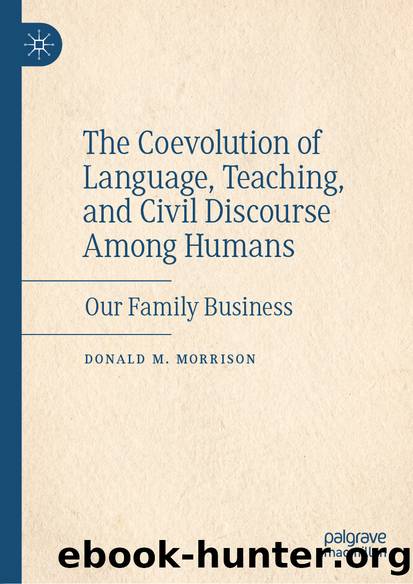 The Coevolution of Language, Teaching, and Civil Discourse Among Humans by Donald M. Morrison