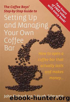 The Coffee Boys' Step-by-Step Guide to Setting Up and Managing Your Own Coffee Bar by John Richardson