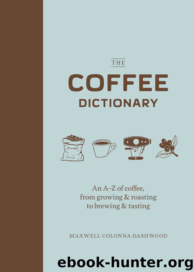 The Coffee Dictionary by Maxwell Colonna-Dashwood