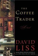 The Coffee Trader: A Novel by David Liss