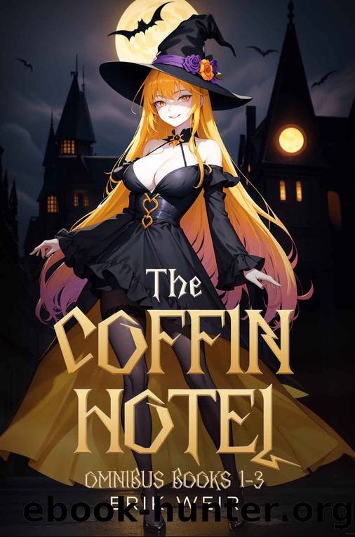 The Coffin Hotel: Omnibus: An Urban Fantasy Adventure by Weir Erik