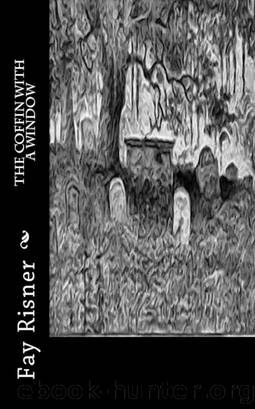 The Coffin With a Window by Fay Risner