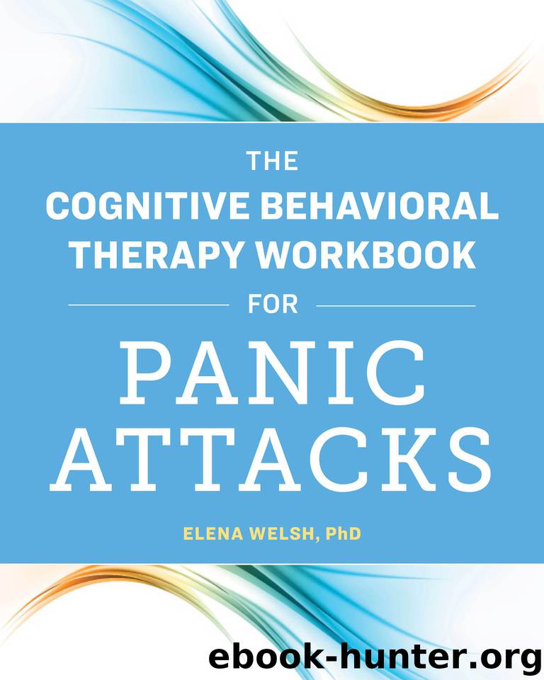 The Cognitive Behavioral Therapy Workbook for Panic Attacks by Welsh PhD Elena