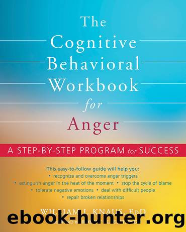 The Cognitive Behavioral Workbook for Anger by William J. Knaus