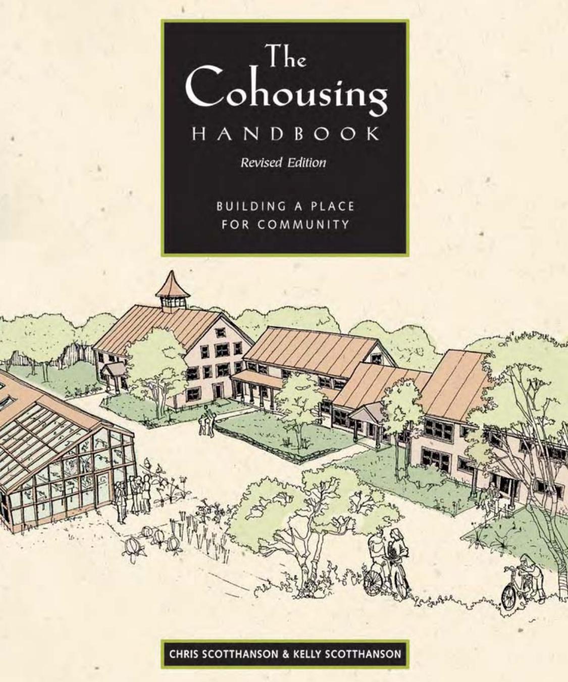 The Cohousing Handbook: Building a Place for Community by Chris ScottHanson Kelly ScottHanson