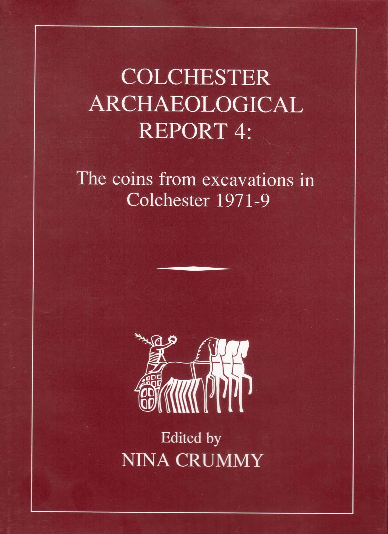 The Coins from Excavations in Colchester 1971-9 by Nina Crummy (ed.)