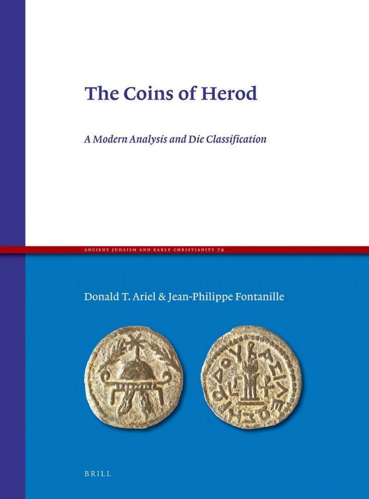The Coins of Herod: A Modern Analysis and Die Classification by Donald T. Ariel Jean-Philippe Fontanille