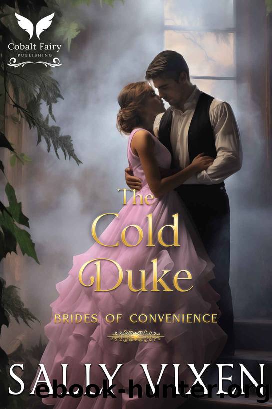 The Cold Duke: A Historical Regency Romance Novel by Sally Vixen
