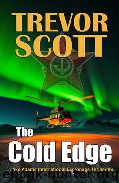 The Cold Edge: A Jake Adams International Espionage Thriller by Trevor Scott