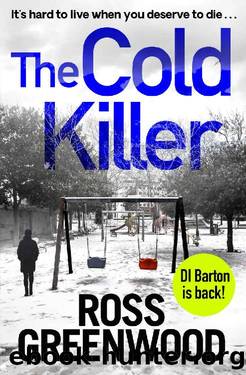 The Cold Killer (The DI Barton Series) by Ross Greenwood