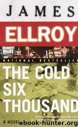 The Cold Six Thousand by James Ellroy