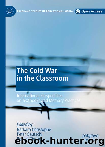 The Cold War in the Classroom by Barbara Christophe & Peter Gautschi & Robert Thorp