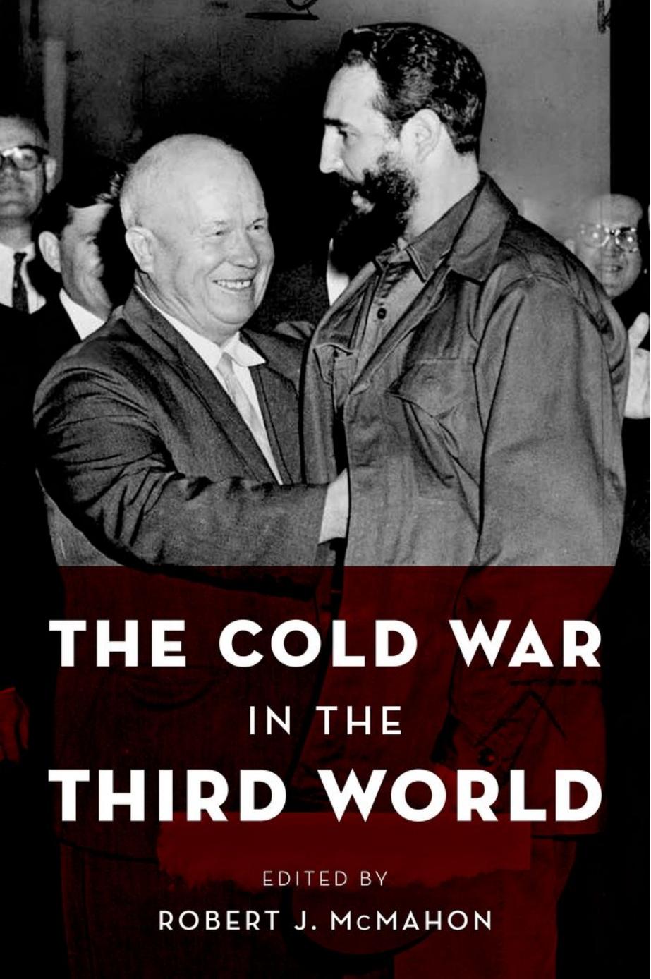 The Cold War in the Third World by Robert J. McMahon (editor)