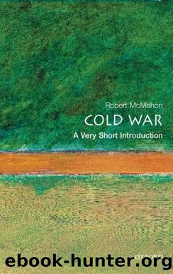 The Cold War: a very short introduction by Robert J. McMahon