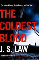 The Coldest Blood by J. S. Law