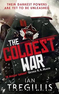 The Coldest War (Milkweed Triptych 02) by Ian Tregillis