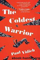The Coldest Warrior by Paul Vidich