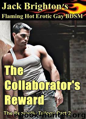The Collaborator's Reward (Flaming Hot Erotic Gay BDSM) by Jack Brighton