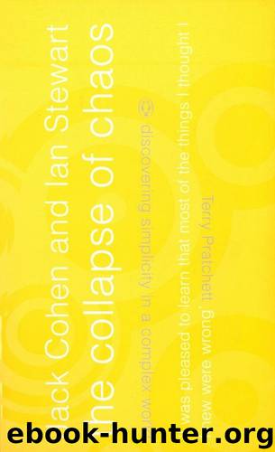 The Collapse of Chaos: Discovering Simplicity in a Complex World by Ian Stewart & Jack Cohen