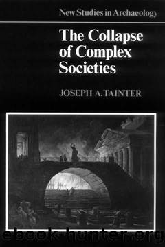The Collapse of Complex Societies (New Studies in Archaeology) by Joseph A. Tainter