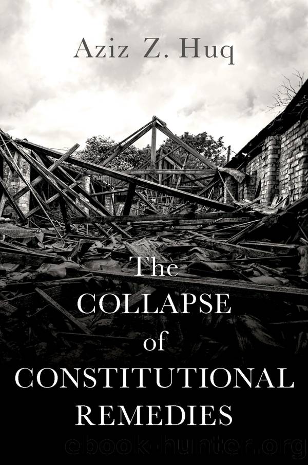 The Collapse of Constitutional Remedies by Aziz Z. Huq