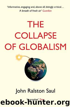 The Collapse of Globalism by John Ralston Saul