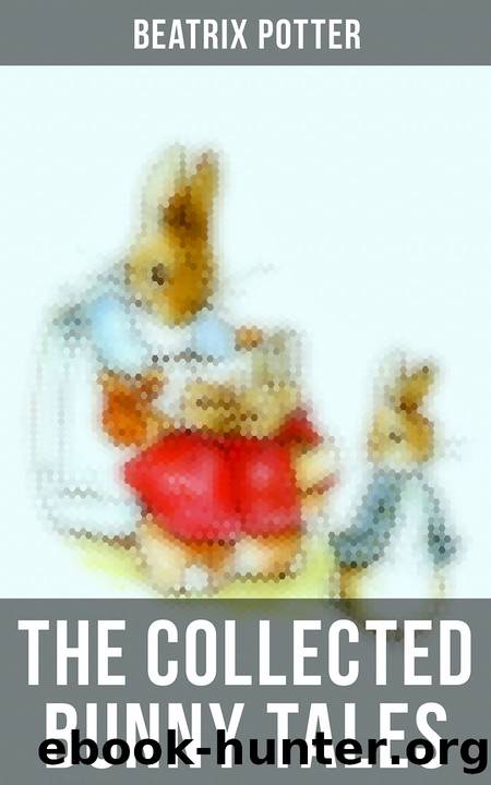 The Collected Bunny Tales by Beatrix Potter