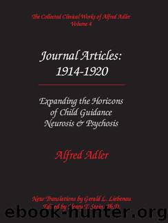 The Collected Clinical Works of Alfred Adler, Volume 4 - Journal Articles: 1914-1920 by Adler Alfred