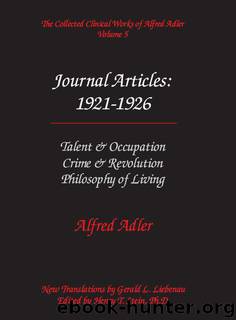 The Collected Clinical Works of Alfred Adler, Volume 5 - Journal Articles: 1921-1926 by Alfred Adler