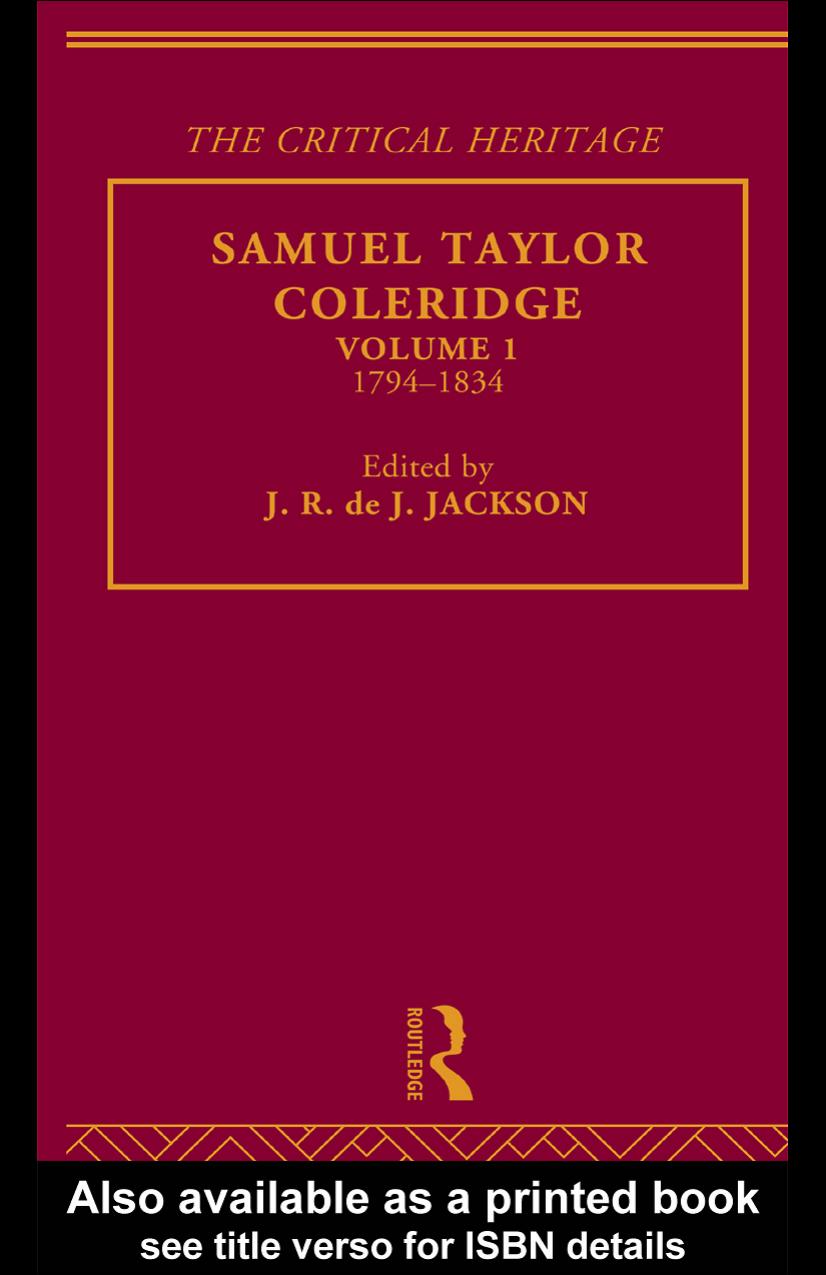 The Collected Critical Heritage I: Samuel Taylor Coleridge: The Critical Heritage Volume 1 1794-1834 by Coleridge