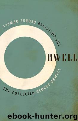 The Collected George Orwell by George Orwell