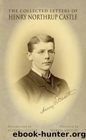 The Collected Letters of Henry Northrup Castle by Castle Henry Northrup;Mead George Herbert;Mead Helen Castle;Castle Alfred L.;Krislov Marvin;