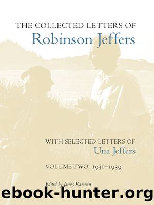 The Collected Letters of Robinson Jeffers, with Selected Letters of Una Jeffers by Karman James