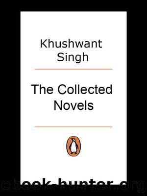 The Collected Novels by Khushwant Singh